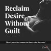 Ask for Pleasure — Reclaim Desire Without Guilt